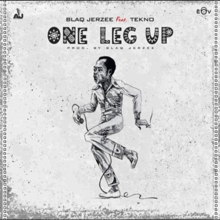 Blaq Jerzee – One Leg Up ft. Tekno mp3 download free
