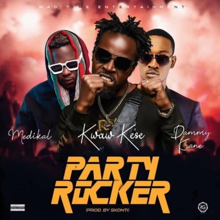 Kwaw Kese – Party Rocker ft. Medikal & Dammy Krane mp3 download free