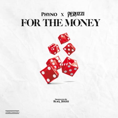 Phyno – For The Money Ft. Peruzzi mp3 download free