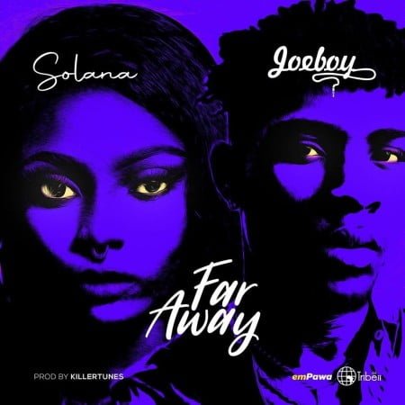 Solana – Far Away ft. Joeboy mp3 download free