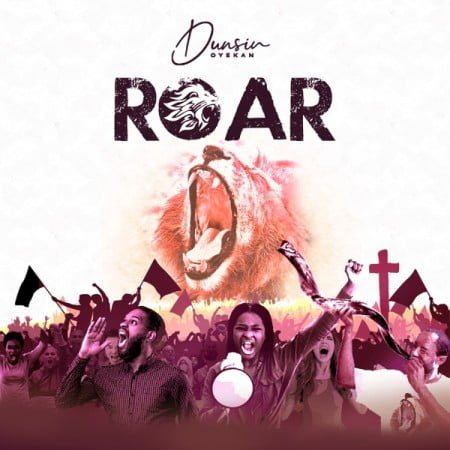 Dunsin Oyekan – Roar mp3 download free lyrics