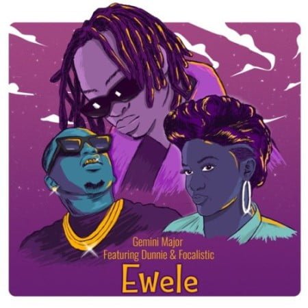 Gemini Major – Ewele ft. Dunnie & Focalistic mp3 download free lyrics