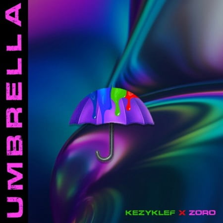 Kezyklef – Umbrella ft. Zoro mp3 download free lyrics