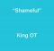 King OT – Shameful mp3 download free lyrics