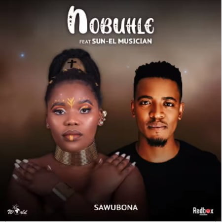 Nobuhle - Sawubona ft. Sun-EL Musician mp3 download free lyrics