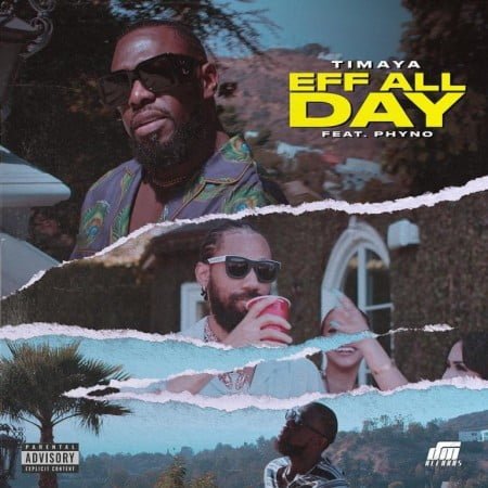 Timaya – Eff All Day ft. Phyno mp3 download free lyrics