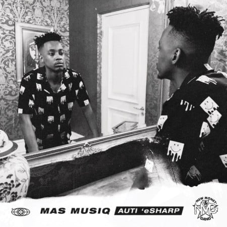 Mas MusiQ – Ntwana Yam ft. Young Stunna, Bongza, Nkulee501 & Skroef 28 mp3 download free lyrics