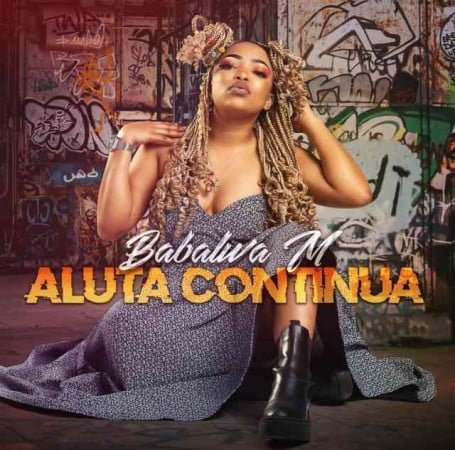Babalwa M – Aluta Continua Album zip mp3 download free 2021 datafilehost zippyshare