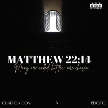 Chad Da Don & Pdot O – Matthew 22:14 EP zip mp3 download 2021 datafilehost zippyshare