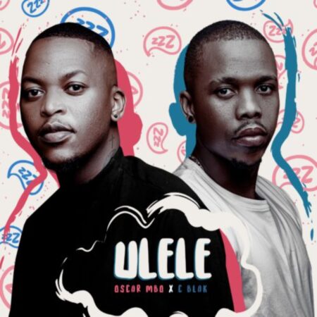 Oscar Mbo & C-Blak - Ulele mp3 download free lyrics