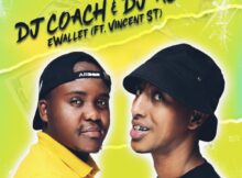 DJ Coach & DJ Ace – Ewallet ft. Vincent ST mp3 download free lyrics