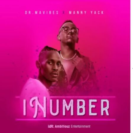 Dr MaVibes – iNumber ft. Manny Yack mp3 download free lyrics