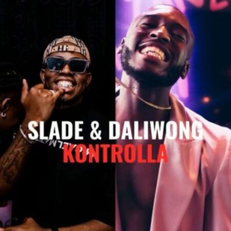 Slade & Daliwonga – Kontrolla mp3 download free lyrics