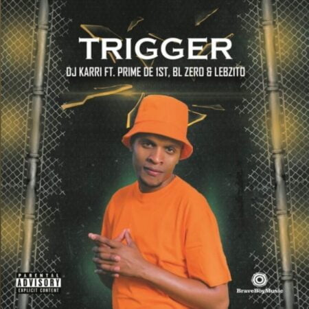 DJ Karri – Trigger ft. Prime De 1st, BL Zero & Lebzito mp3 download free lyrics