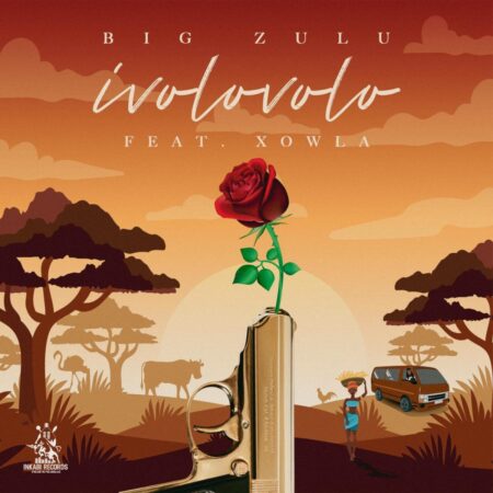 Big Zulu – Ivolovolo ft. Xowla (MP3 & Video) download free lyrics & MP4 official music video