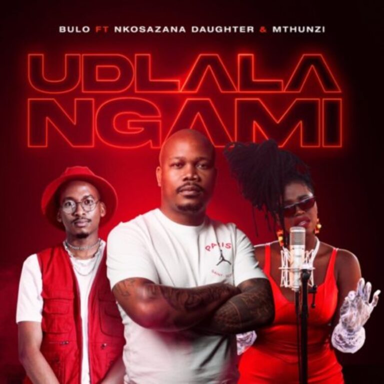 Bulo Udlala Ngami ft. Nkosazana Daughter & Mthunzi (MP3 Download)