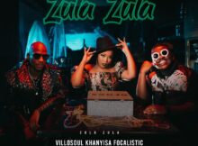 Khanyisa, Villosoul & Focalistic – Zula Zula (Hub Way) ft. Acutedose mp3 download free lyrics