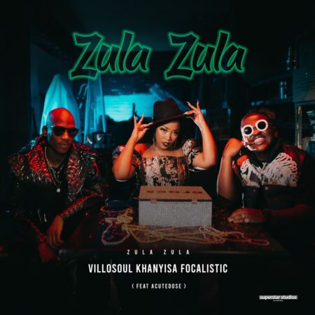 Khanyisa, Villosoul & Focalistic – Zula Zula (Hub Way) ft. Acutedose mp3 download free lyrics