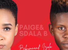 Paige & Sdala B - Bekumnand Izolo mp3 download free lyrics