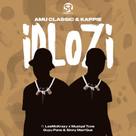 Amu Classic & Kappie – iDlozi ft. LeeMcKrazy, Guyu Pane, Muziqal Tone & Sinny Man’Que mp3 download free lyrics