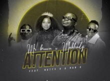 Mr Brown & Makhadzi - Attention ft. Han C & Nutty O mp3 download free lyrics
