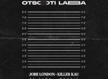 Jobe London & Killer Kau – Otsotsi Laba ft. Zuma & Moonie mp3 download free lyrics