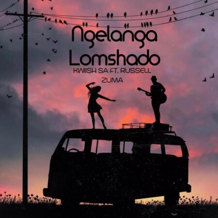 Kwiish SA – Ngelanga Lomshado ft. Russell Zuma mp3 download free lyrics