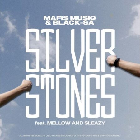 Mafis MusiQ & Black SA – Silver Stones ft. Mellow & Sleazy mp3 download free lyrics
