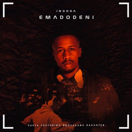 Supta - Indoda Emadodeni ft. Nkosazana Daughter mp3 download free lyrics