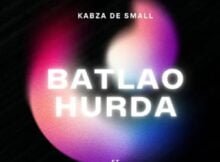 Kabza De Small – Batlao Hurda ft. Mr JazziQ, Young Stunna & Lady Du mp3 download free lyrics