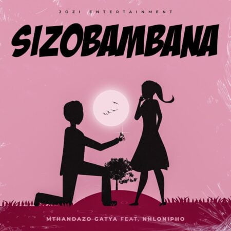 Mthandazo Gatya – Sizobambana ft. Nhlonipho mp3 download free lyrics