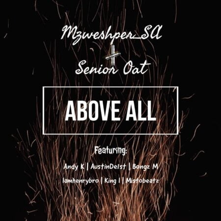 Senior Oat & Mzweshper SA - Above All Album zip mp3 download free 2020 datafilehost zippyshare