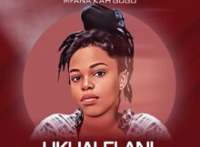 Fezeka Dlamini – Ukhalelani ft. Mfana Kah Gogo mp3 download free lyrics
