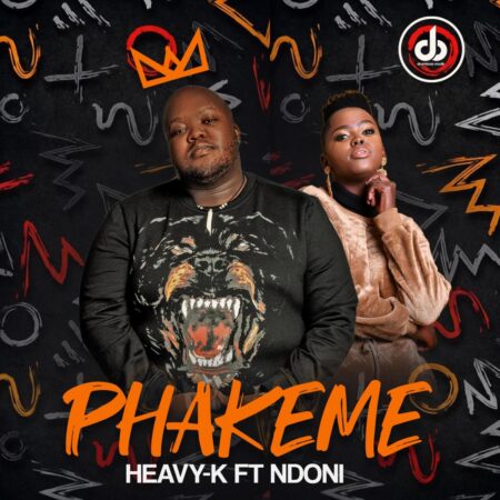 Heavy K - Phakeme ft. Ndoni mp3 download free lyrics