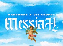 DJ Maphorisa & 031Choppa – Messiah ft. Madumane mp3 download free lyrics