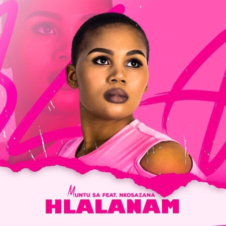 Muntu SA – Hlalanam ft. Nkosazana Daughter mp3 download free lyrics