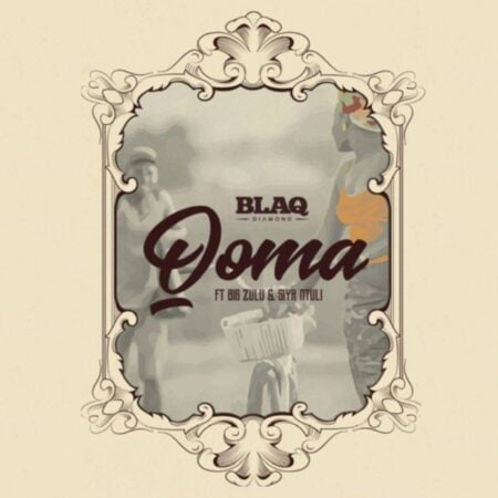 Blaq Diamond – QOMA Ft. Big Zulu & Siya Ntuli mp3 download free lyrics