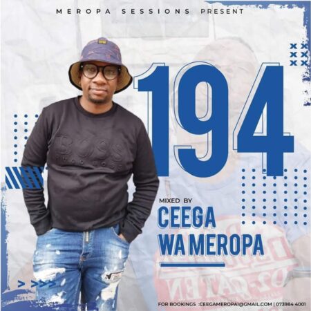 Ceega Wa Meropa 194 Mix (Only For Matured Ears) mp3 download free lyrics 2022 full