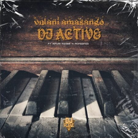 DJ Active - Vulani amasango ft. Manqonqo & Mpumi Mzobe mp3 download free lyrics