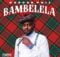 Deeper Phil – Bambelela ft. Young Stunna & Artwork Sounds mp3 download free lyrics