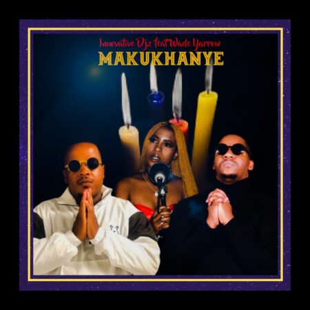 Innovative Djz - Makukhanye ft. Wade Yarrow mp3 download free lyrics