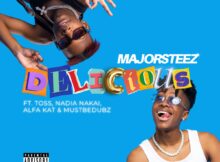 Majorsteez – Delicious ft. Toss, Nadia Nakai, Alfa Kat & MustbeDubz mp3 download free lyrics