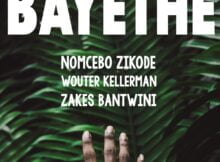 Nomcebo Zikode – Bayethe ft. Wouter Kellerman & Zakes Bantwini mp3 download free lyrics