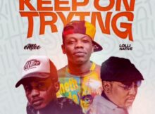 Ruff Kid – Keep On Trying Ft. Emtee & Lolli Native mp3 download free lyrics 2022 mp4 official music video