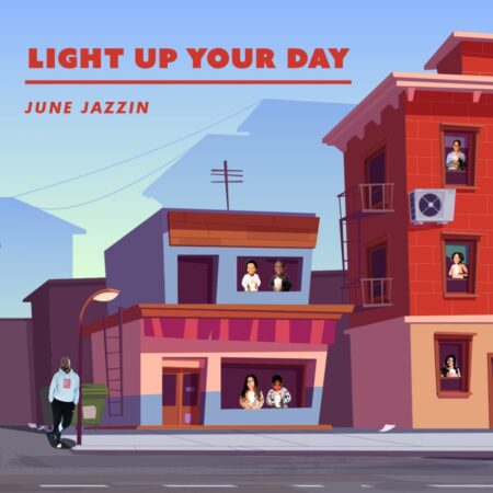 June jazzin – Light Up Your Day Album zip mp3 download free 2022 zippyshare full file datafilehost itunes
