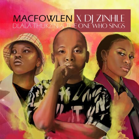 Macfowlen & DJ Zinhle - Ingoma ft. Dlala Thukzin & The One Who Sings mp3 download free lyrics