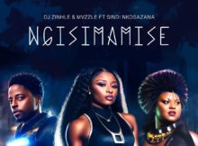 DJ Zinhle & Mvzzle – Ngisimamise ft. Sindi Nkosazana mp3 download free lyrics