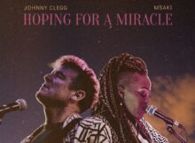 Johnny Clegg & Msaki – Hoping For A Miracle mp3 download free lyrics