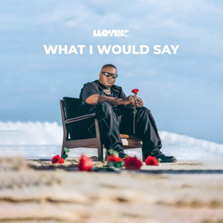 Lloyiso – What I Would Say mp3 download free lyrics