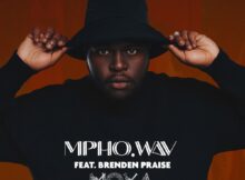 Mpho.Wav – Moya ft. Brenden Praise mp3 download free lyrics